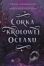 Okładka - Córka Królowej Oceanu - Tricia Levenseller