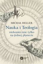 Okładka - Nauka i Teologia - niekoniecznie tylko na jednej planecie - Michał Heller