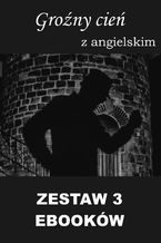 Okładka - 3 ebooki: Groźny cień, Tłumacz grecki, Nauka angielskiego z książką dwujęzyczną - Arthur Conan Doyle, Marta Owczarek