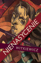 Okładka - Nienasycenie - Stanisław Ignacy Witkiewicz