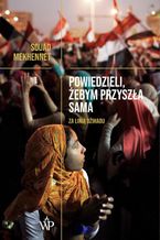 Powiedzieli, ebym przysza sama