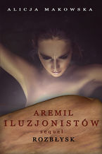 Aremil Iluzjonistw: Sequel. Rozbysk