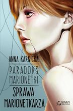 Okładka - Paradoks Marionetki: Sprawa Marionetkarza - Anna Karnicka