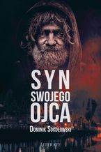 Okładka - Syn swojego ojca - Dominik Sokołowski