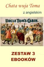 Okładka - 3 ebooki: Chata wuja Toma. Nauka angielskiego z książką dwujęzyczną - Harriete Beecher Stowe,   Arthur Conan Doyle,   Marta Owczarek