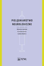 Okładka - Pielęgniarstwo neurologiczne - Krystyna Jaracz, Izabela Domitrz