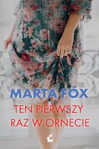 Okładka - Ten pierwszy raz w Ornecie - Marta Fox