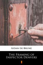 Okładka - The Framing of Inspector Denvers - Aidan de Brune