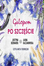 Okładka - Galopem po szczęście - Justyna Bednarek, Jagna Kaczanowska