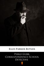 Okładka - Philo Gubb, Correspondence-School Detective - Ellis Parker Butler