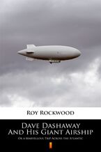 Dave Dashaway And His Giant Airship. Or a Marvellous Trip Across the Atlantic