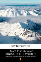 Okładka - Dave Dashaway around the World. Or a Young Yankee Aviator among Many Nations - Roy Rockwood