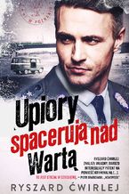 Okładka - Upiory spacerują nad Wartą - Ryszard Ćwirlej