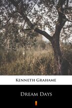 Okładka - Dream Days - Kenneth Grahame