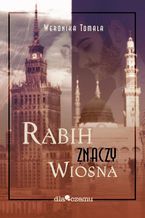 Okładka - Rabih znaczy wiosna - Weronika Tomala