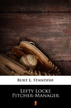 Okładka - Lefty Locke Pitcher-Manager - Burt L. Standish