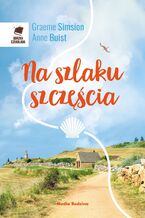 Okładka - Na szlaku szczęścia - Graeme Simsion, Anne Buist