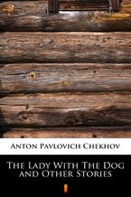 Okładka - The Lady With The Dog and Other Stories - Anton Pavlovich Chekhov