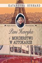 Okładka - Pani Henryka i morderstwo w autokarze - Katarzyna Gurnard