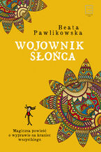 Okładka - Wojownik słońca - Beata Pawlikowska