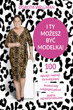 Okładka - I ty możesz być modelką! - Dorota Wellman