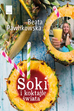 Okładka - Soki i koktajle świata - Beata Pawlikowska