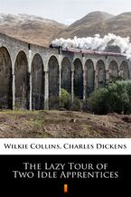 Okładka - The Lazy Tour of Two Idle Apprentices - Wilkie Collins, Charles Dickens