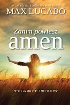 Okładka - Zanim powiesz amen - Max Lucado