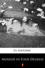 Okładka - Murder in Four Degrees - J.S. Fletcher