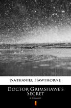 Okładka - Doctor Grimshawes Secret. A Romance - Nathaniel Hawthorne