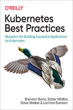 Okładka - Kubernetes Best Practices. Blueprints for Building Successful Applications on Kubernetes - Brendan Burns, Eddie Villalba, Dave Strebel