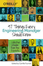 Okładka - 97 Things Every Engineering Manager Should Know. Collective Wisdom from the Experts - Camille Fournier