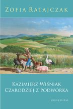 Kazimierz Wiśniak. Czarodziej z podwórka