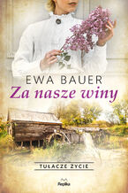 Okładka - Tułacze życie (#1). Za nasze winy - Ewa Bauer