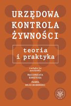 Okładka - Urzędowa kontrola żywności - Paweł Wojciechowski, Małgorzata Korzycka