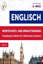 Okładka - Englisch Wortschatz- und Sprachtraining. B2-C1  Hören & Lernen: English Vocabulary Master for Advanced Learners - Dorota Guzik, Dominika Tkaczyk