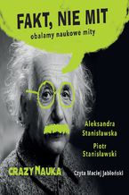 Okładka - Fakt, nie mit - Aleksandra Stanisławska, Piotr Stanisławski