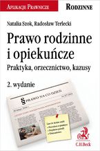 Okładka - Prawo rodzinne i opiekuńcze. Praktyka orzecznictwo kazusy. Wydanie 2 - Natalia Szok, Radosław Terlecki