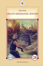 Okładka - Ostatni mieszkaniec równin - Zane Grey