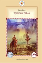 Okładka - Tęczowy szlak - Zane Grey