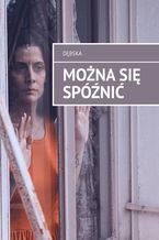 Okładka - Można się spóźnić - Małgorzata Dębska