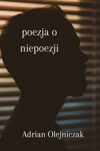 Okładka - poezja o niepoezji - Adrian Olejniczak