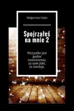 Spojrzałeś na mnie 2