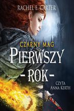 Okładka - Czarny Mag. Pierwszy rok. Tom 1 - Rachel E. Carter