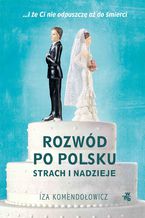 Okadka ksiki Rozwd po polsku. Strach i nadzieje