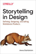 Okładka książki Storytelling in Design. Defining, Designing, and Selling Multidevice Products
