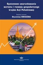 Okadka ksiki Systemowe uwarunkowania wzrostu i rozwoju gospodarczego krajw Azji Poudniowej
