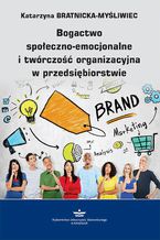 Bogactwo społeczno-emocjonalne i twórczość organizacyjna w przedsiębiorstwie