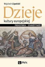 Okadka ksiki Dzieje kultury europejskiej. Prehistoria - staroytno