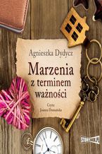 Okładka - Marzenia z terminem ważności - Agnieszka Dydycz